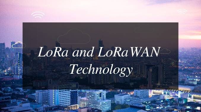 LoRa-and-LoRaWAN-Technology